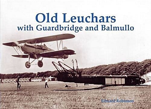 Old Leuchars with Guardbridge and Balmullo (Paperback)