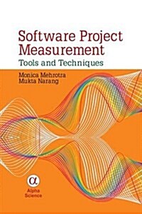 Software Project Measurement : Tools and Techniques (Hardcover)