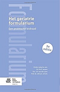 Het Geriatrie Formularium: Een Praktische Leidraad (Paperback, 3, 2013)