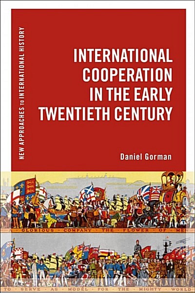 International Cooperation in the Early Twentieth Century (Paperback)
