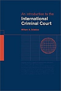 An Introduction to the International Criminal Court (Paperback)