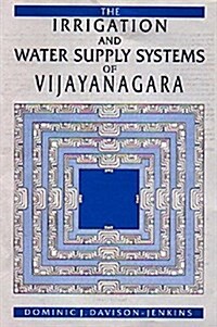 The Irrigation and Water Supply Systems of Vijayanagana (Hardcover)