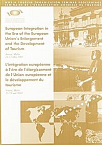 European Integration in the Era of the European Unions Enlargement and the Development of Tourism,Attard,Malta,22-23 May 2003 (Hardcover)