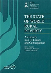 The State of World Rural Poverty : An Enquiry into the Causes and Consequences (Hardcover)