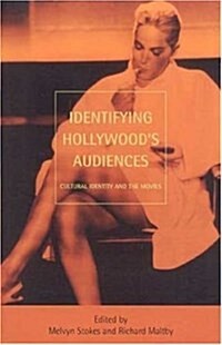 Identifying Hollywoods Audiences : Cultural Identity and the Movies (Hardcover)