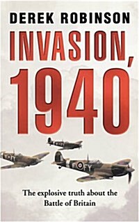 Invasion, 1940 : Did the Battle of Britain Alone Stop Hitler? (Paperback)