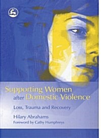 SUPPORTING WOMEN AFTER DOMESTIC VIOLENCE (Paperback)