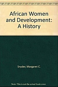 African Women and Development : A History (Paperback)