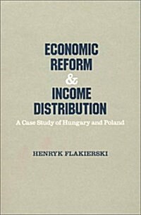 Economic Reform and Income Distribution: Case Study of Hungary and Poland (Paperback)