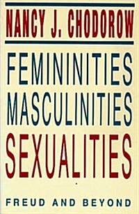 Femininities, Masculinities, Sexualities : Freud and Beyond (Paperback)