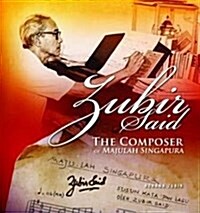 Zubir Said : The Composer of Majulah Singapura (Hardcover)