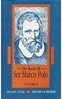 The Book of Ser Marco Polo the Venetian, Concerning the Kingdoms and Marvels of the East (Hardcover, New ed of rev ed)