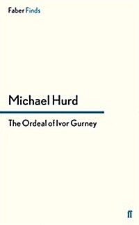 The Ordeal of Ivor Gurney (Paperback)