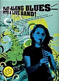 Play-along Blues with a Live Band : Clarinet (Book and CD) (Paperback)