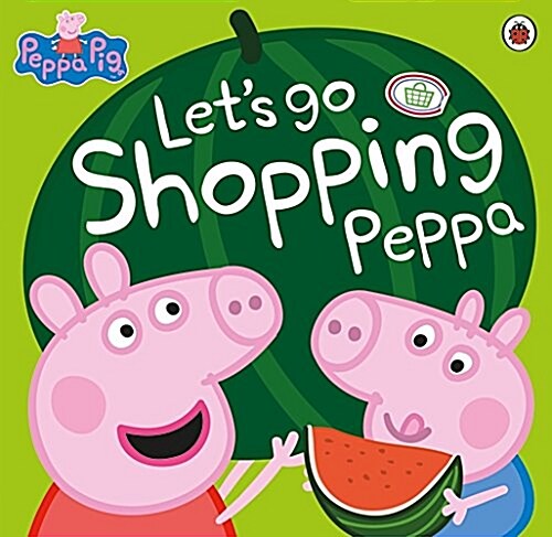 Peppa Pig: Lets Go Shopping Peppa (Paperback)