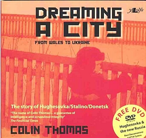 Dreaming a City ï¿½  From Wales to Ukraine (Paperback)