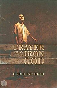 Prayer to an Iron God (Paperback)