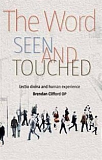 The Word Seen and Touched : Lectio Divina and Human Experience (Paperback)