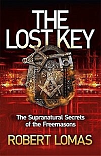 The Lost Key : The Supranatural Secrets of the Freemasons (Paperback)