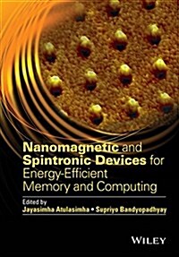 Nanomagnetic and Spintronic Devices for Energy-Efficient Memory and Computing (Hardcover)