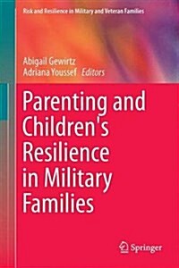 Parenting and Childrens Resilience in Military Families (Hardcover)