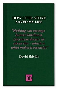 How Literature Saved My Life (Hardcover)