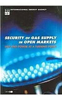 Security of Gas Supply in Open Markets,LNG and Power at a Turning Point (Hardcover)