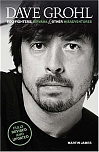 Dave Grohl : Foo Fighters, Nirvana and Other Misadventures (Paperback)