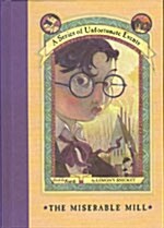A Series of Unfortunate Events #4: The Miserable Mill (Hardcover, Deckle Edge)