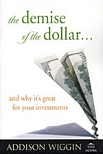[중고] The Demise of the Dollar... And Why It‘s Great for Your Investments (Paperback)