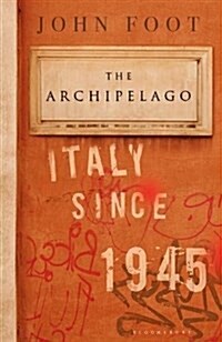 The Archipelago : Italy Since 1945 (Hardcover)