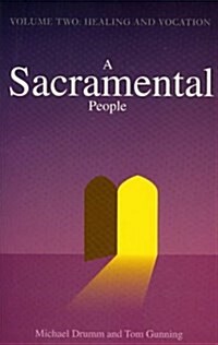 A Sacramental People: Healing and Vocation (Paperback)