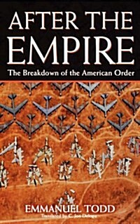 After the Empire : The Breakdown of the American Order (Paperback)