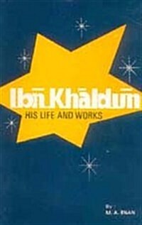 Ibn Khaldun : His Life and Works (Paperback)