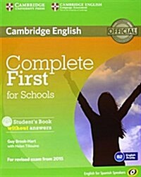 Complete First for Schools for Spanish Speakers Students Book without Answers with CD-ROM (Package)