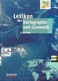 LEXIKON DER KARTOGRAPHIE UND GEOMATIK (Hardcover)