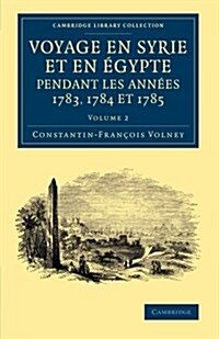 Voyage en Syrie et en Egypte pendant les annees 1783, 1784 et 1785 (Paperback)