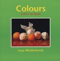 Colours : A First Art Book (Hardcover, New ed)