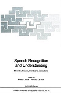 Speech Recognition and Understanding : Recent Advances, Trends and Applications (Hardcover)