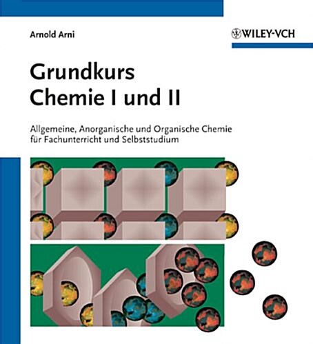 Grundkurs Chemie I und II : Allgemeine, Anorganische und Organische Chemie fur Fachunterricht und Selbststudium (Paperback)