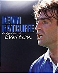 My Memories of Everton by Kevin Ratclifle (Hardcover)