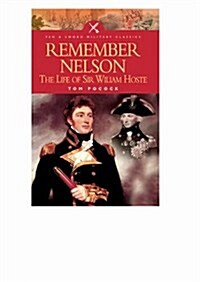 Remember Nelson : The Life of Sir William Hoste (Paperback, New ed)