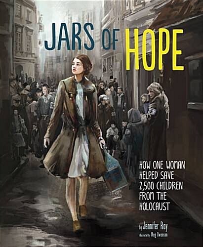 Jars of Hope : How One Woman Helped Save 2,500 Children During the Holocaust (Paperback)