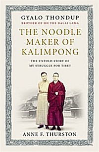 The Noodle Maker of Kalimpong : The Untold Story of My Struggle for Tibet (Hardcover)