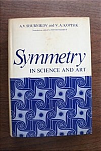 SYMMETRY IN SCIENCE AND ART (Hardcover)