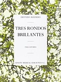 Aguado, D Tres Rondos Brillantes Guitar (Paperback)