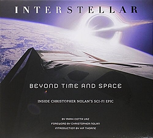 Interstellar : Beyond Time and Space: Inside Christopher Nolans Sci-Fi Epic (Hardcover)