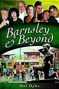 Barnsley and Beyond (Paperback)