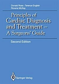 Principles of Cardiac Diagnosis and Treatment: A Surgeons Guide (Hardcover, 2)