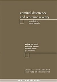 Criminal Deterrence and Sentencing Severity : An Analysis of Recent Research (Paperback)